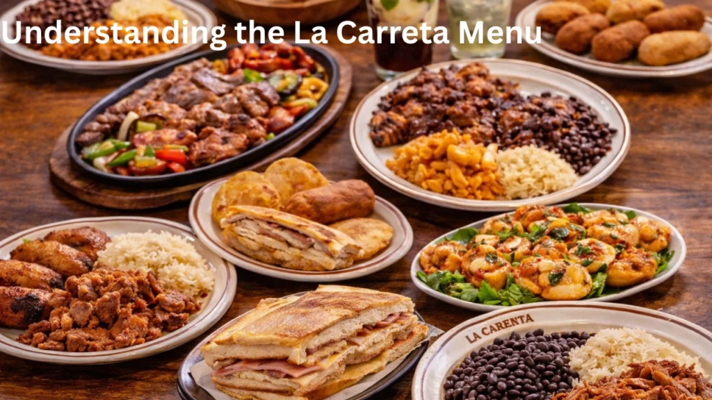 Understanding the La Carreta Menu
