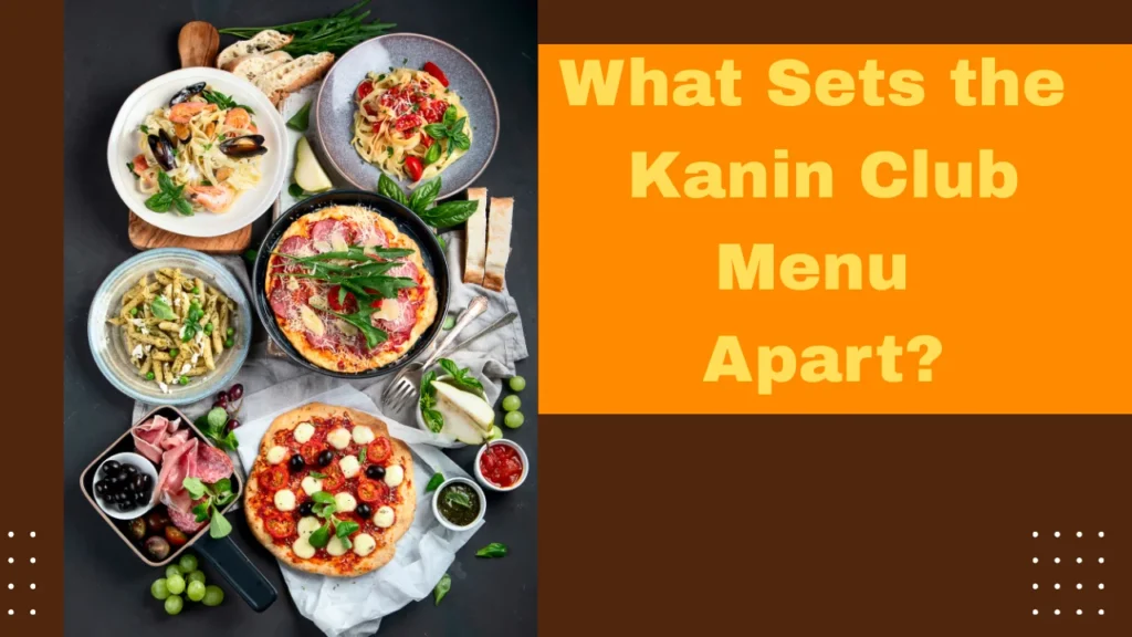 What Sets the Kanin Club Menu Apart?