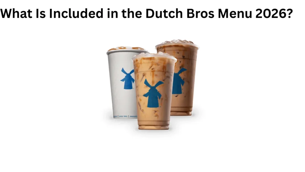 What Is Included in the Dutch Bros Menu 2026?